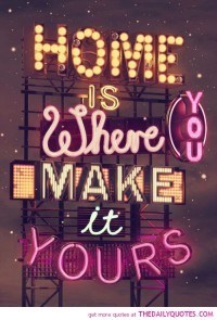 home-is-where-you-make-it-yours-life-quotes-sayings-pictures